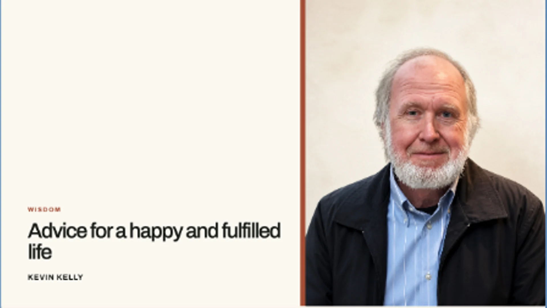 A 73 Year Old's Advice For A Happy and Fulfilled Life - Kevin Kelly artwork