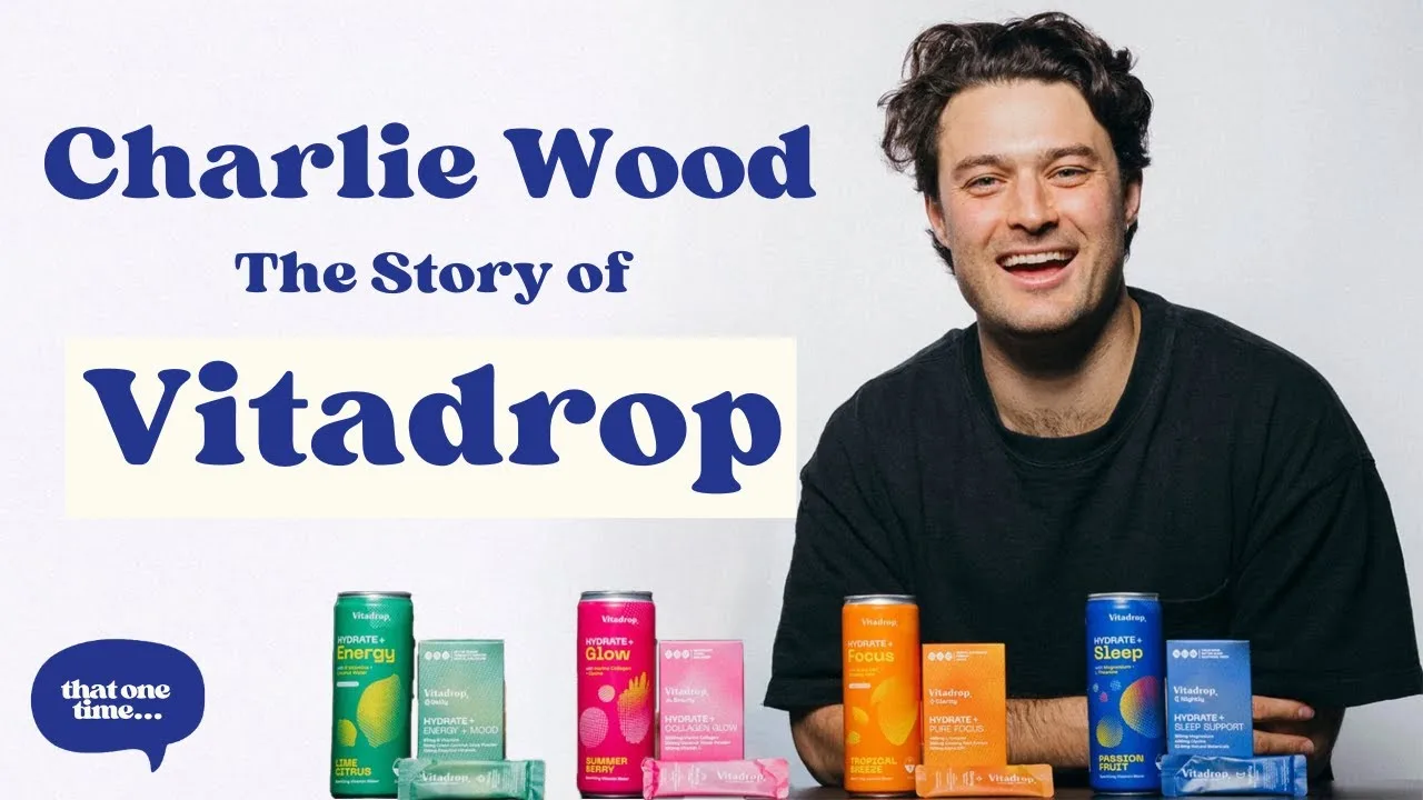 Building an $8 Million Wellness Brand in 18 months - Charlie Wood (Vitadrop) artwork